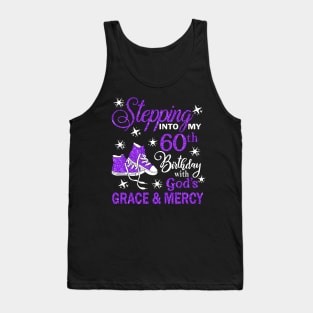 Stepping Into My 60th Birthday With God's Grace & Mercy Bday Tank Top